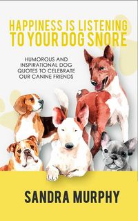 Produktbild: Happiness Is Listening to Your Dog Snore
