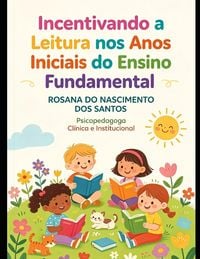 Produktbild: Incentivando a Leitura Nos Anos Iniciais Do Ensino Fundamental -O Professor Mediador Da Leitura