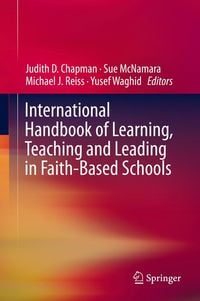 Produktbild: International Handbook of Learning, Teaching and Leading in Faith-Based Schools