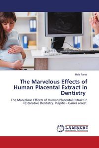 Produktbild: The Marvelous Effects of Human Placental Extract in Dentistry