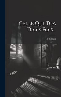 Produktbild: Celle Qui Tua Trois Fois...