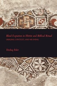 Produktbild: Blood Expiation in Hittite and Biblical Ritual