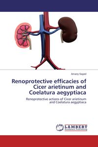 Produktbild: Renoprotective efficacies of Cicer arietinum and Coelatura aegyptiaca