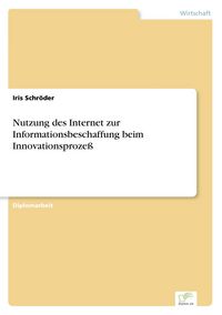 Produktbild: Nutzung des Internet zur Informationsbeschaffung beim Innovationsproze&szlig;