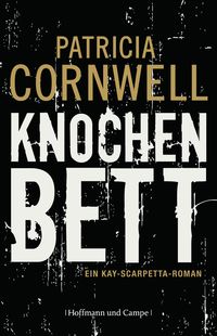 Bild vom Artikel Knochenbett / Kay Scarpetta Bd.20 vom Autor Patricia Cornwell