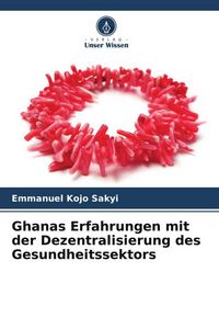 Produktbild: Ghanas Erfahrungen mit der Dezentralisierung des Gesundheitssektors