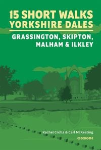Produktbild: 15 Short Walks in the Yorkshire Dales - Grassington, Skipton, Malham and Ilkley