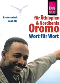 Produktbild: Reise Know-How Kauderwelsch Oromo f&uuml;r &Auml;thiopien und Nordkenia - Wort f&uuml;r Wort: Kauderwelsch-Sprachf&uuml;hrer Band 217