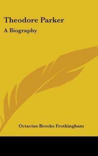 Produktbild: Frothingham, O: Theodore Parker