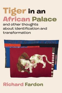Produktbild: Tiger in an African Palace, and Other Thoughts about Identification and Transformation