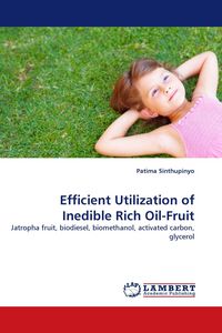 Produktbild: Efficient Utilization of Inedible Rich Oil-Fruit