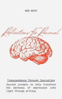 Produktbild: Reflections For Renewal: Journal prompts to help transform the darkness of depression into light through writing