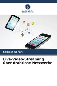 Produktbild: Live-Video-Streaming &uuml;ber drahtlose Netzwerke