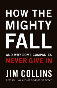 Bild vom Artikel How the Mighty Fall vom Autor Jim Collins
