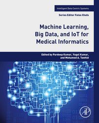 Produktbild: Machine Learning, Big Data, and IoT for Medical Informatics
