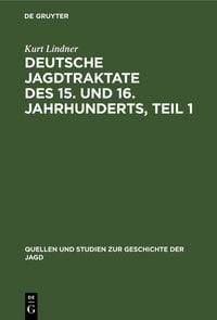 Produktbild: Deutsche Jagdtraktate des 15. und 16. Jahrhunderts, Teil 1