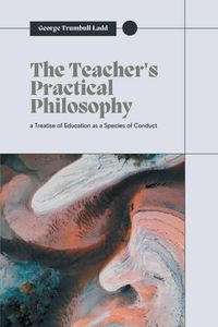 Produktbild: The Teacher's Practical Philosophy