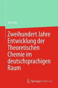 Produktbild: Zweihundert Jahre Entwicklung der Theoretischen Chemie im deutschsprachigen Raum