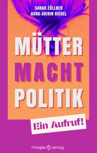 Produktbild: M&uuml;tter. Macht. Politik.