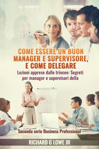 Produktbild: Come essere un buon manager e supervisore, e come delegare
