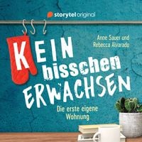 Produktbild: (K)ein bisschen erwachsen - Die erste eigene Wohnung: Kein Fenster? Ist doch nur vor&uuml;bergehend!