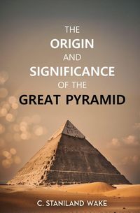 Produktbild: The Origin and Significance of the Great Pyramid