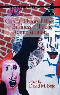 Produktbild: Critical Theory Ethics for Business and Public Administration (Hc)