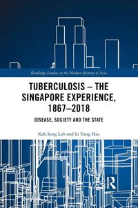 Produktbild: Tuberculosis - The Singapore Experience, 1867-2018