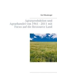 Produktbild: Agrarproduktion und Agrarhandel von 1961 - 2011 mit Focus auf die Ressource Land