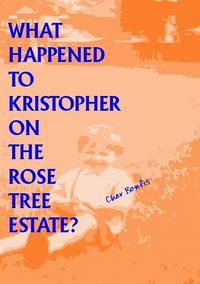 Produktbild: What Happened to Kristopher on the Rose Tree Estate?
