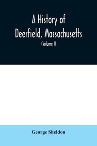 Produktbild: A History of Deerfield, Massachusetts