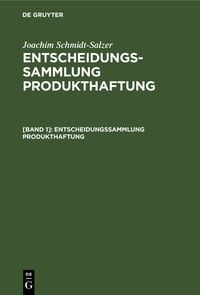 Produktbild: Joachim Schmidt-Salzer: Entscheidungssammlung Produkthaftung / Entscheidungssammlung Produkthaftung