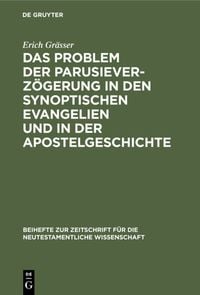 Produktbild: Das Problem der Parusieverz&ouml;gerung in den synoptischen Evangelien und in der Apostelgeschichte