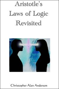 Bild vom Artikel Aristotle's Laws of Logic Revisited vom Autor Christopher Alan Anderson