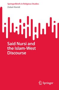 Produktbild: Said Nursi and the Islam-West Discourse