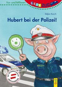 LESEZUG/Vor- und Mitlesen: Hubert bei der Polizei! Stefan Karch
