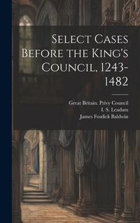 Produktbild: Select Cases Before the King's Council, 1243-1482