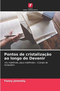 Produktbild: Pontos de cristaliza&ccedil;&atilde;o ao longo do Devenir