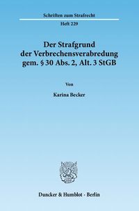 Bild vom Artikel Der Strafgrund der Verbrechensverabredung gem. § 30 Abs. 2, Alt. 3 StGB. vom Autor Karina Becker
