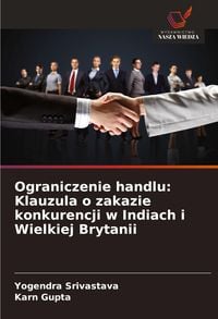 Produktbild: Ograniczenie handlu: Klauzula o zakazie konkurencji w Indiach i Wielkiej Brytanii