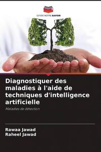 Produktbild: Diagnostiquer des maladies &agrave; l'aide de techniques d'intelligence artificielle