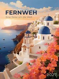 Produktbild: Fernweh - eine Reise um die Welt Kalender 2027