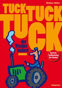 Bild vom Artikel Tuck, tuck, tuck, der Trecker tuckert vom Autor Mathias Hütter