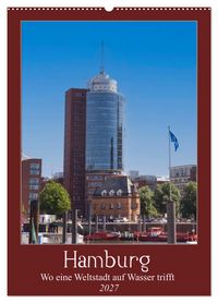 Produktbild: Hamburg &ndash; Wo eine Weltstadt auf Wasser trifft (Wandkalender 2027 DIN A2 hoch), CALVENDO Monatskalender