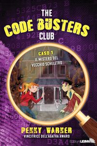 Produktbild: Il mistero del vecchio scheletro. The Code Busters Club