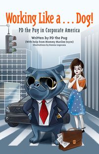Produktbild: Working Like a...Dog! PD the Pug in Corporate America
