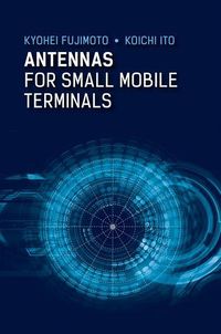 Produktbild: Fujimoto, K: Antennas for Small Mobile Terminals