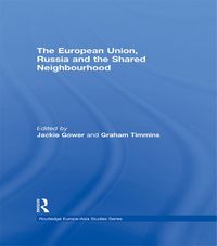 Produktbild: The European Union, Russia and the Shared Neighbourhood