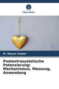 Produktbild: Postextrasystolische Potenzierung: Mechanismus, Messung, Anwendung