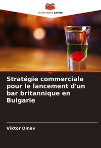 Produktbild: Strat&eacute;gie commerciale pour le lancement d'un bar britannique en Bulgarie